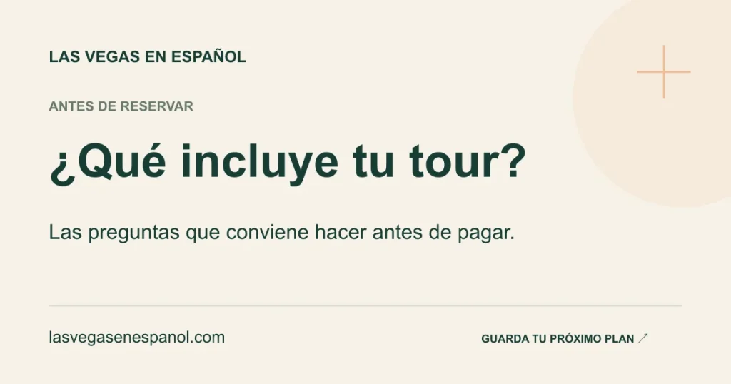 Guía para revisar qué incluye un tour antes de reservar en Las Vegas.
